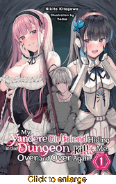 My Yandere Girlfriend Hiding in the Dungeon Kills Me Over and Over Again <br> Novels - click to enlarge