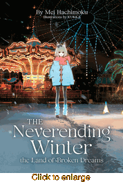 Neverending Winter, the Land of Broken Dreams <br> Novels - click to enlarge