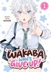 Wakaba Won't Give Up! <br> Graphic Novels