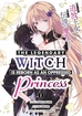 Legendary Witch Is Reborn as an Oppressed Princess <br> Graphic Novels