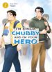 I'm Kinda Chubby and I'm Your Hero <br> Graphic Novels