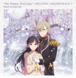 My Happy Marriage <br> Original Soundtrack 2 CD