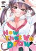 Now That We Draw <br> Graphic Novels