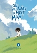 On the Way to Meet Mom <br> Graphic Novels