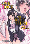 One Dick to Rule Them All <br> Manga