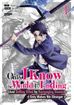 Only I Know the World Is Ending and Getting Killed by Rampaging Beasts Only Makes Me Stronger <br> Graphic Novels