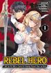 Rebel Hero: I Will Use My Skills to Control the Scheming Princess's Heart and Body <br> Graphic Novels