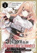 Reborn as an Aristocratic Scoundrel, I Broke the Game and Mastered Magic Beyond Limits! <br> Graphic Novels
