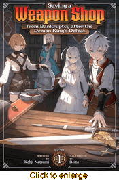 Saving a Weapon Shop from Bankruptcy After the Demon King's Defeat <br> Novels - click to enlarge
