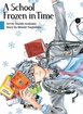 School Frozen in Time <br> Graphic Novels