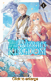 Tale of the Wizrain Kingdom: The Nation's Dragon Guardian Is Reborn as a Downtrodden Young Lady <br> Novels - click to enlarge