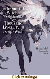 The Immortal Witch Would Sacrifice Ten Thousand Lives to Fulfill a Simple Wish <br> Novels - click to enlarge