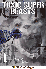 Toxic Super Beasts <br> Graphic Novels - click to enlarge