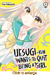 Uesugi-Kun Wants to Quit Being a Girl <br> Graphic Novels - click to enlarge