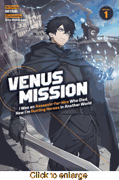 Venus Mission: I Was an Assassin-For-Hire Who Died, Now I'm Hunting Heroes in Another World <br> Novels - click to enlarge