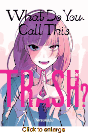 What Do You Call This Trash? <br> Graphic Novels - click to enlarge