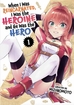 When I Was Reincarnated in Another World, I Was a Heroine and He Was a Hero <br> Graphic Novels