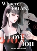Whoever You Are, I Love You <br> Graphic Novels