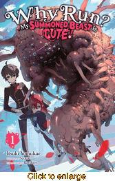 Why Run? My Summoned Beast Is Cute! <br> Novels - click to enlarge