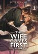 Wife Comes First: Qi Wei Shang <br> Novels