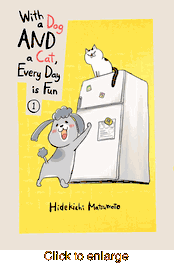 With a Dog and a Cat, <br> Every Day Is Fun <br> Graphic Novels - click to enlarge