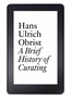 A Brief History of Curating eBook 