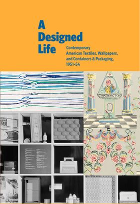 A Designed Life: Contemporary American Textiles, Wallpapers and Containers & Packaging, 195154