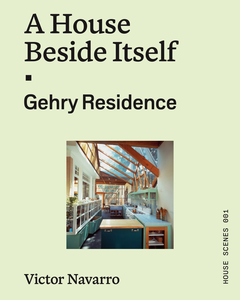A House Beside Itself: Gehry Residence