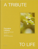 A Tribute to Life: Domaine Leflaive