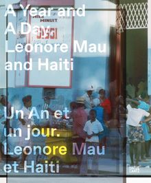 A Year and a Day: Leonore Mau and Haiti