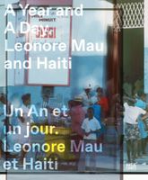 A Year and a Day: Leonore Mau and Haiti