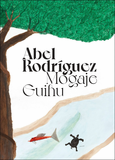 Abel Rodr�guez (Mogaje Guihu): The Tree of Life and Abundance