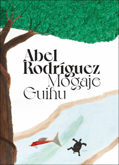 Abel Rodr�guez (Mogaje Guihu): The Tree of Life and Abundance