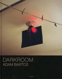Adam Bartos: Darkroom