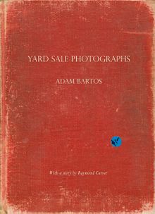 Adam Bartos: Yard Sale Photographs