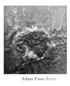 Adam Fuss: Water