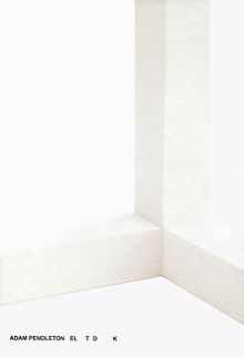 Adam Pendleton: ELTDK