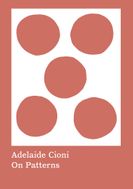 Adelaide Cioni: On Patterns