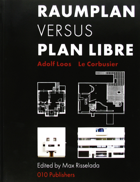 アート・デザイン・音楽 RAUMPLAN VERSUS PLAN LIBRE Adolf Loos & Le Corbusier Raumplan versus Plan Libre ARTBOOK
