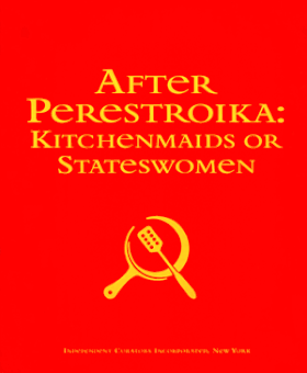After Perestroika: Kitchenmaids Or Stateswomen