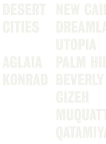 Aglaia Konrad: Desert Cities