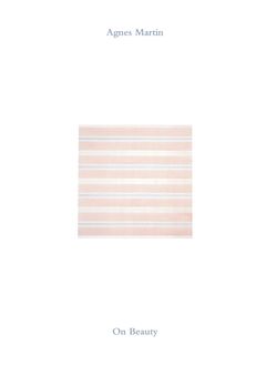Agnes Martin: On Beauty