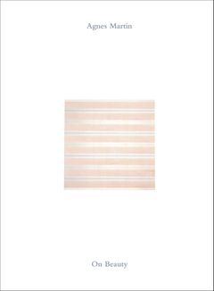 Agnes Martin: On Beauty