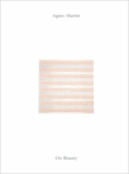 Agnes Martin: On Beauty