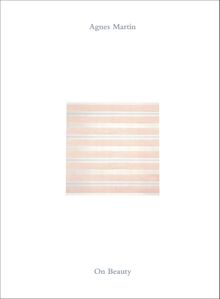 Agnes Martin: On Beauty
