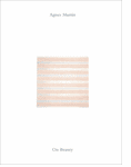 Agnes Martin: On Beauty
