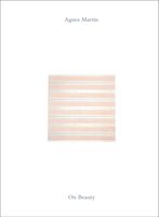 Agnes Martin: On Beauty