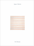 Agnes Martin: On Beauty