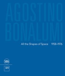 Agostino Bonalumi: All the Shapes of Space