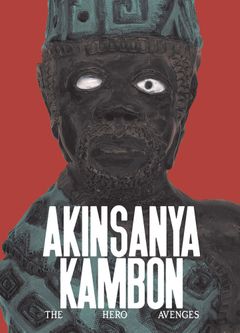 Akinsanya Kambon: A Hero Avenges